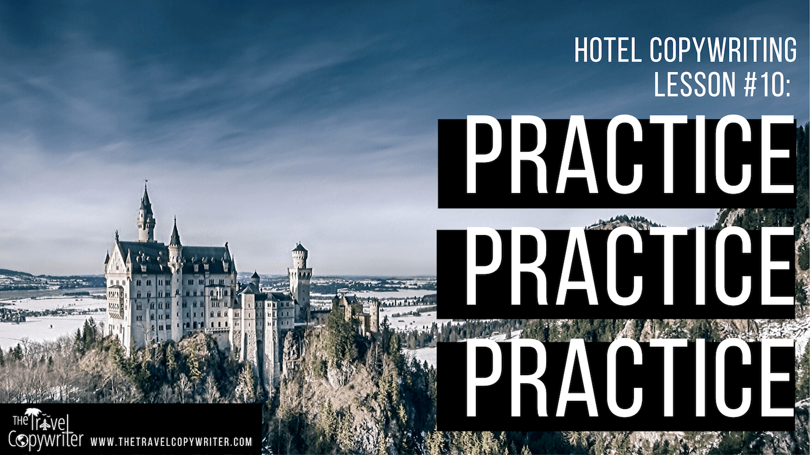 Hotel Copywriting Lesson 10 Practice, Practice, Practice