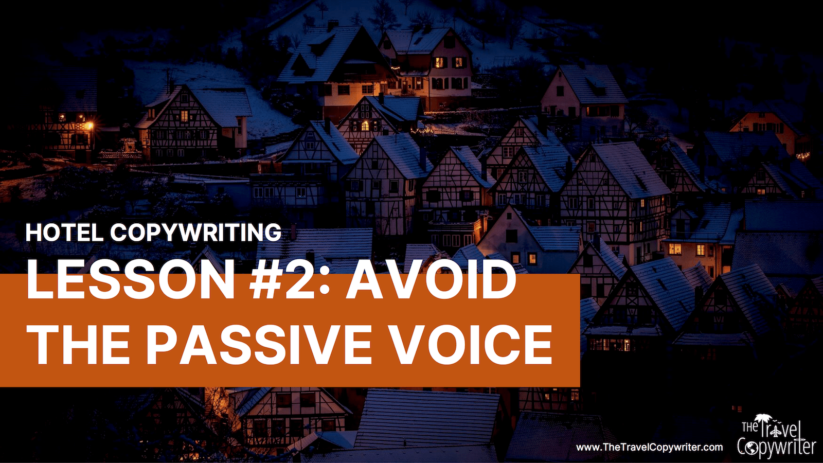 Hotel Copywriting Lesson 2 Avoid the Passive Voice